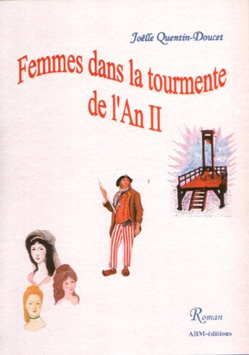 Femmes dans la tourmente de l'an deux Joëlle Quentin-Doucet ABM-Editions