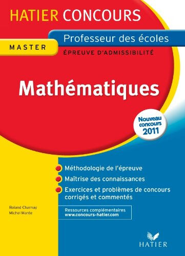 Mathématiques : épreuve écrite d'admissibilité : nouveau concours 2011 Roland Charnay, Michel Mante Hatier