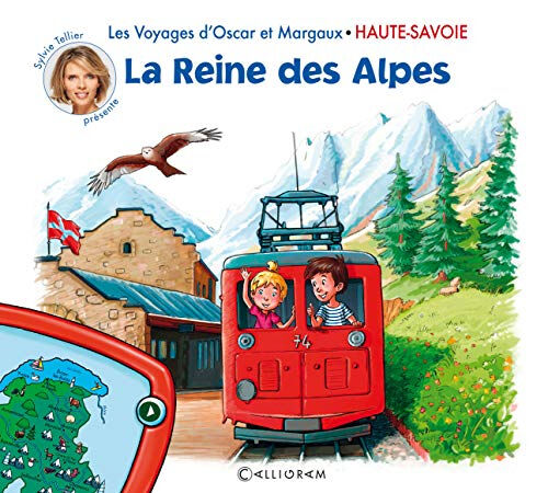 Les voyages d'Oscar et Margaux. Vol. 1. La reine des Alpes : Haute-Savoie collectif Calligram