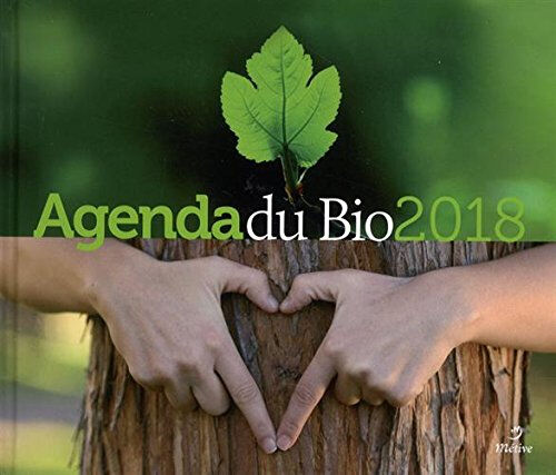 Agenda du bio 2018 : 50 recettes bio à cuisiner en famille Marie-Thérèse Charrier, Henriette Charrier, Monique Charrier Métive