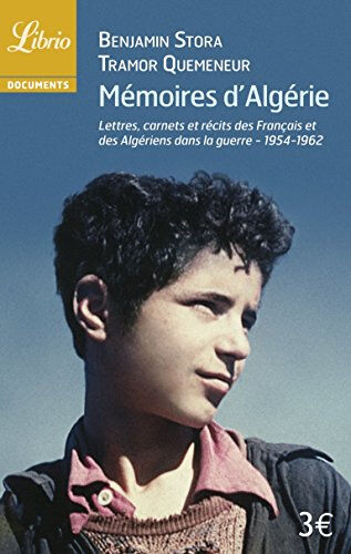 Mémoires d'Algérie : lettres, carnets et récits des Français et des Algériens dans la guerre (1954-1 Benjamin Stora, Tramor Quemeneur Librio