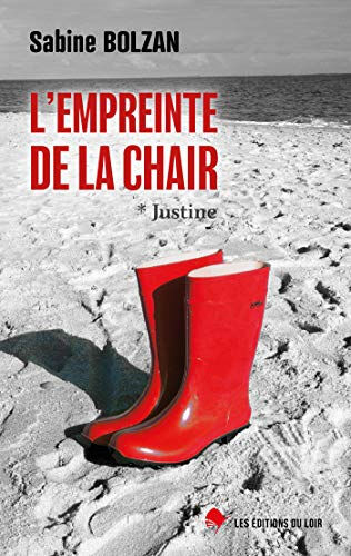 L'empreinte de la chair. Vol. 1. Justine Sabine Bolzan Editions du Loir