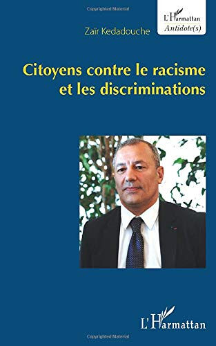 Citoyens contre le racisme et les discriminations Zaïr Kédadouche L'Harmattan