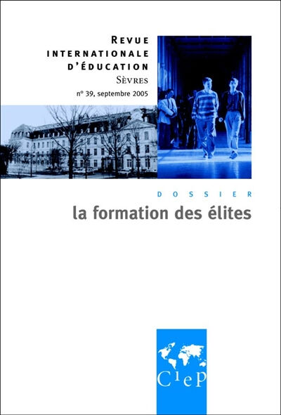 Revue internationale d'éducation, n° 39. La formation des élites Agnès Henriot-Van Zanten France Education International, Didier