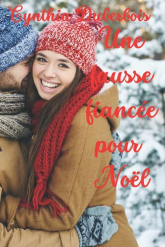 Une fausse fiancée pour Noël  cynthia duberbois Independently published