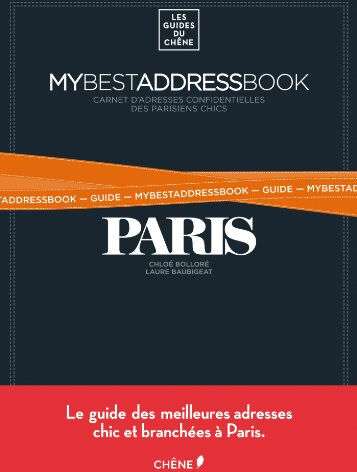 Paris : my best address book : carnet d'adresses confidentielles des Parisiens chics Chloé Bollore, Laure Baubigeat Chêne