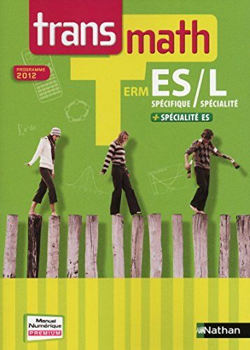 Transmath terminale ES enseignement spécifique et spécialité : terminale L spécialité  corinne croc, marie-françoise lallemand, serge nogarède, jean-paul roumilhac, andré antibi, jean dhombres Nathan