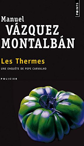 Une enquête de Pepe Carvalho. Les thermes Manuel Vazquez Montalban Points