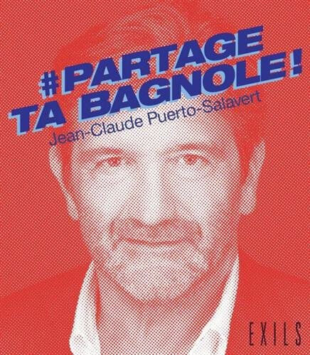 #partage ta bagnole ! : essai Jean-Claude Puerto-Salavert Exils