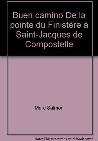 Buen camino De la pointe du Finistère à Saint-Jacques de Compostelle  marc salmon Auteurs