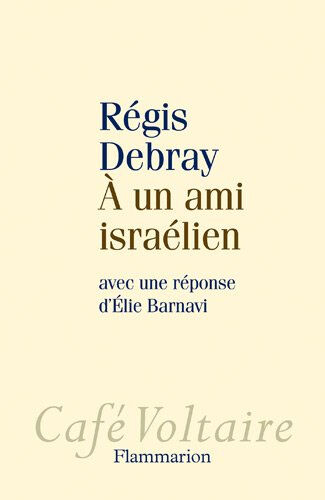 A un ami israélien Régis Debray Flammarion