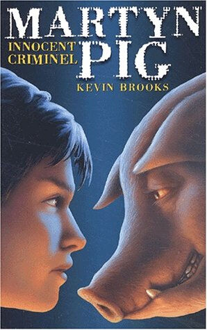 Martyn Pig, innocent criminel Kevin Brooks Hachette Jeunesse