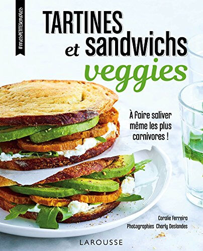 Tartines et sandwichs veggies : à faire saliver même les plus carnivores ! Coralie Ferreira Larousse