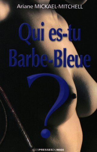 Qui es-tu Barbe-Bleue ? Ariane Mickael-Mitchell Presses du Midi