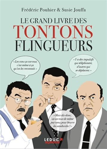 Le grand livre des Tontons flingueurs Frédéric Pouhier, Susie Jung-Hee Jouffa Leduc.s humour