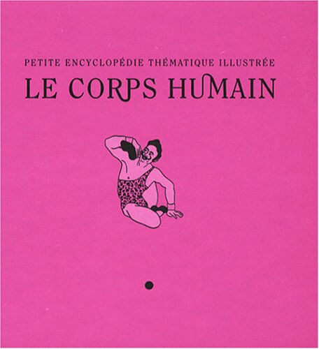 Petite encyclopédie thématique illustrée. Vol. 2. Le corps humain Stéphane Corcoral Oeil électrique