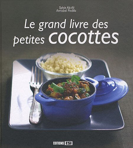 Le grand livre des petites cocottes Annabel Padilla, Sylvie Aït-Ali Editions ESI