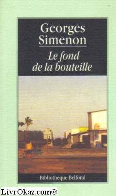 Le fond de la bouteille Georges Simenon Belfond