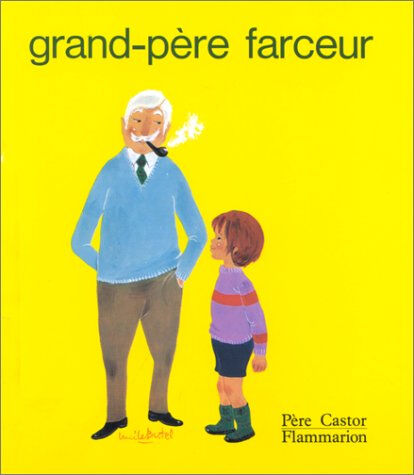 Grand-père farceur Laurence Delaby, Lucile Butel Père Castor-Flammarion