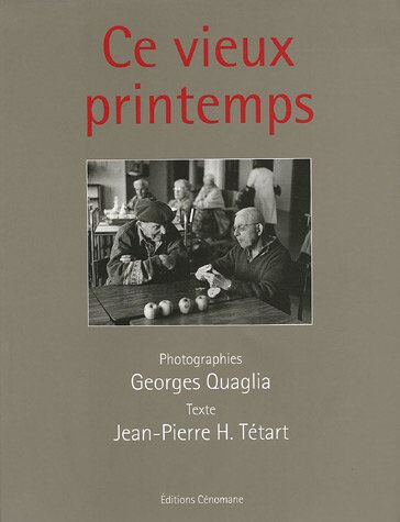 Ce vieux printemps Georges Quaglia, Jean-Pierre Hervé Tétart Cénomane