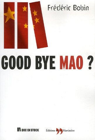 Good bye Mao ? Frédéric Bobin La Martinière