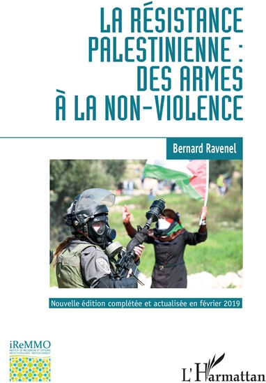 La résistance palestinienne : des armes à la non-violence Bernard Ravenel L'Harmattan