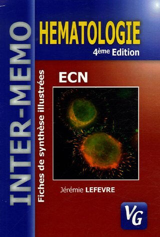 Hématologie : fiches de synthèse illustrées Jérémie Lefèvre Vernazobres-Grego