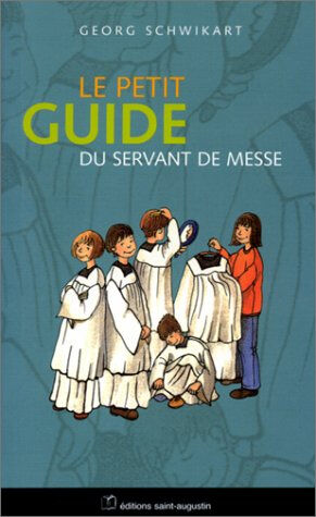 Guide du servant de messe Georg Schwikart Saint-Augustin