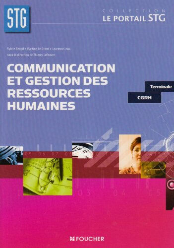 Communication et gestion des ressources humaines STG terminale CGRH Sylvie Benoit, Martine Le Grand, Laurence Loux Foucher