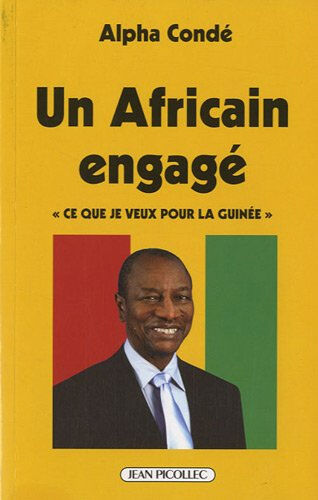 Un Africain engagé : entretiens avec Jean Bothorel Alpha Condé, Jean Bothorel J. Picollec