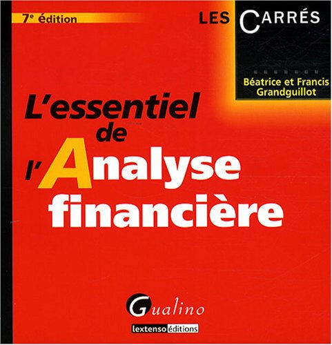 L'essentiel de l'analyse financière Béatrice Grandguillot, Francis Grandguillot Gualino