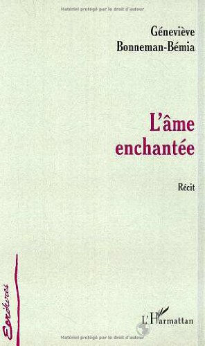 L'âme enchantée : récit Geneviève Bonneman-Bémia L'Harmattan