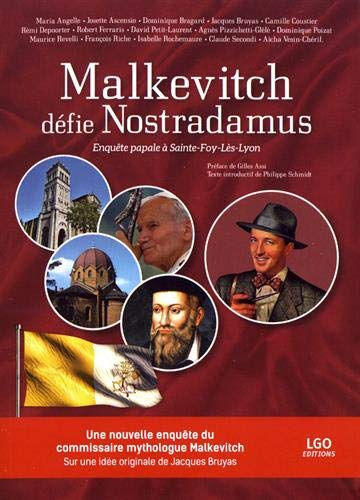 Malkevitch défie Nostradamus: Enquête papale à Sainte-Foy-Lès-Lyon  collectif, gilles assi, philippe schmidt, jacques bruyas Editions Les Grilles d'Or