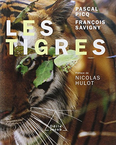 Les tigres Pascal Picq, François Savigny O. Jacob