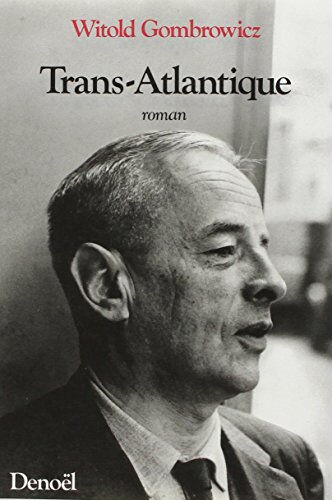 Trans-atlantique Witold Gombrowicz Denoël