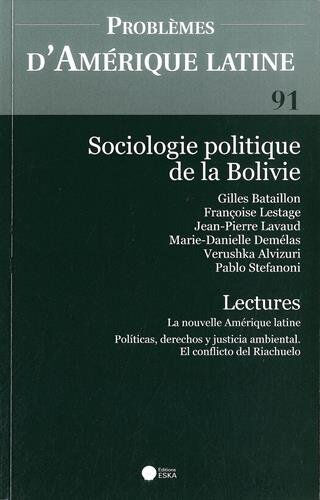 Problèmes d'Amérique latine, n° 91. Sociologie politique de la Bolivie  gilles bataillon, françoise lestage, collectif Eska