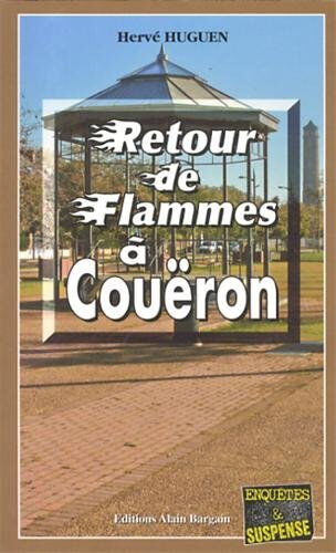 Retour de flammes à Couëron Hervé Huguen Editions Alain Bargain