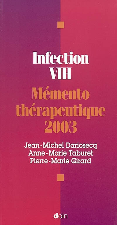 Infection VIH : mémento thérapeutique 2003 Jean-Michel Dariosecq, Anne-Marie Taburet, Pierre-Marie Girard Doin