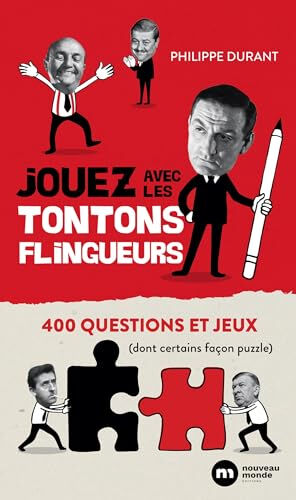 Jouez avec Les tontons flingueurs : 400 questions et jeux (dont certains façon puzzle) Philippe Durant Nouveau Monde éditions
