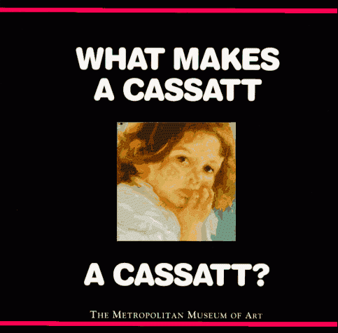 what makes a cassatt a cassatt? muhlberger, richard viking childrens books