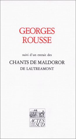 Georges Rousse. Un extrait des Chants de Maldoror collectif Actes Sud