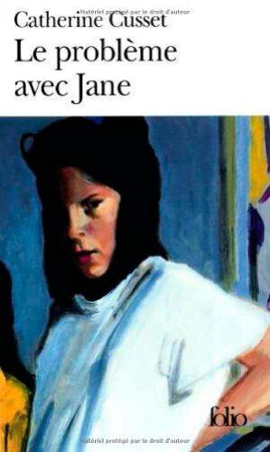 Le problème avec Jane Catherine Cusset Gallimard