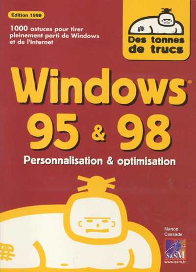 Windows 95 et 98 : plus de 1000 astuces Manon Cassade Simon & Schuster Macmillan France