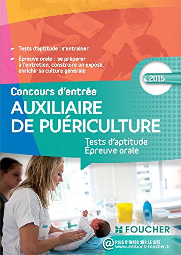 Concours d'entrée auxiliaire de puériculture : tests d'aptitude, épreuve orale : 2015  valérie beal, valérie villemagne, anne-laure moignau, joseph autori Foucher