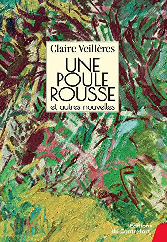 Une poule rousse : et autres nouvelles Claire Veillères Editions du Contrefort