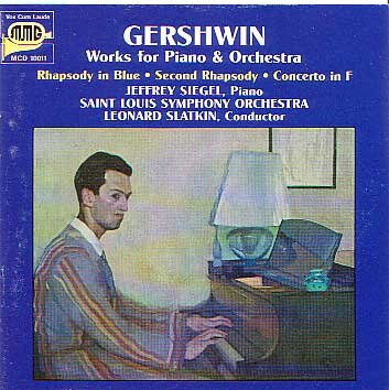 gershwin: works for piano & orchestra: rhapsody in blue, second rhapsody, concerto in f george gershwin