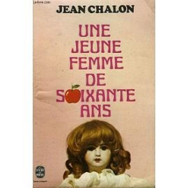 Une Jeune femme de soixante ans Jean Chalon Le Livre de poche
