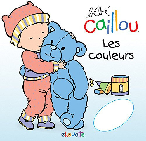 bebe caillou les couleurs rudel-tessier, melanie chouette