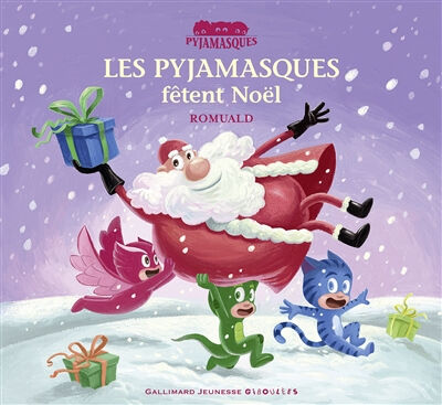 Les Pyjamasques fêtent Noël Romuald Gallimard-Jeunesse Giboulées