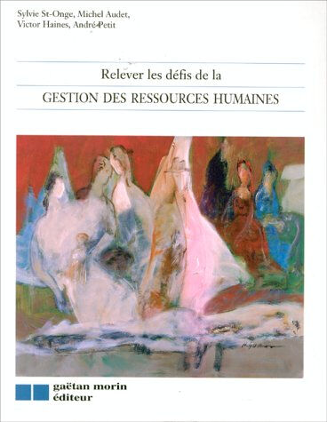 relever les défis de la gestion des ressources humaines audet, michel gaëtan morin